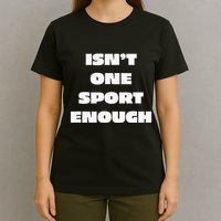 I.R.O.N M.A.N Triathlon Isnt One Sport Enough Support Crew T-Shirt