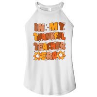 In My Thankful Teacher Era Cute Groovy Thanksgiving Teacher  Women’s Perfect Tri Rocker Tank