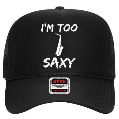 I M Too Saxy Christmas Gift Idea High Crown Mesh Back Trucker Hat