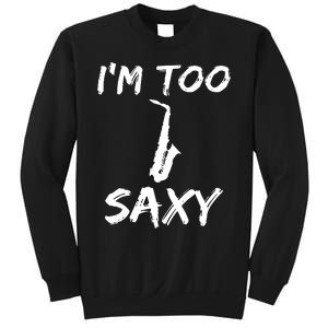 I M Too Saxy Christmas Gift Idea Sweatshirt