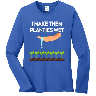 I Make Them Planties Wet Funny Garden I Wet My Plants Gift Ladies Long Sleeve Shirt