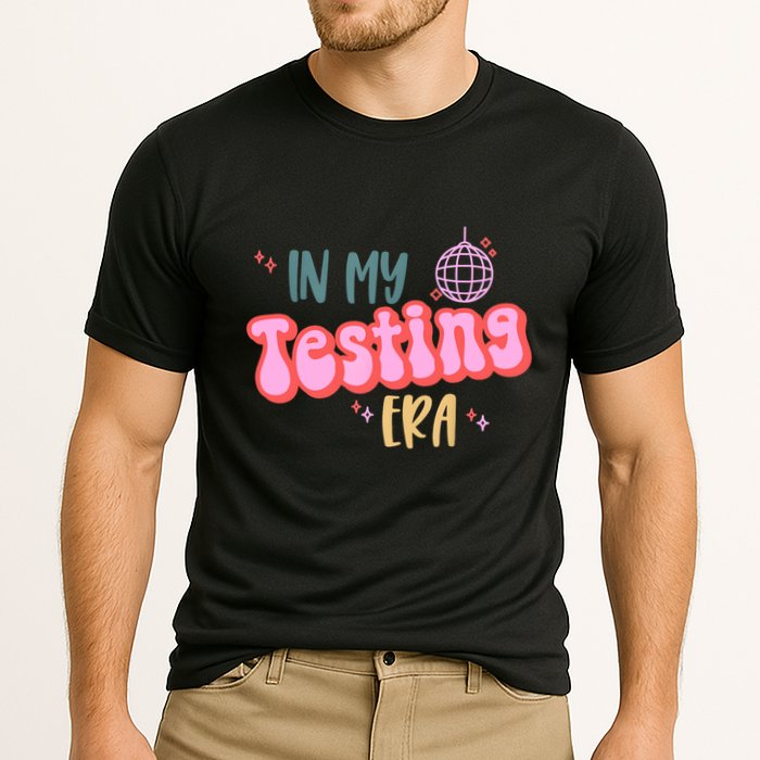 In My Testing Era, Funny Testing Teacher, Teaching Student Performance Shirt
