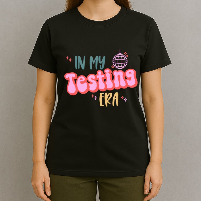 In My Testing Era, Funny Testing Teacher, Teaching Student T-Shirt