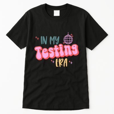 In My Testing Era, Funny Testing Teacher, Teaching Student Tall T-Shirt