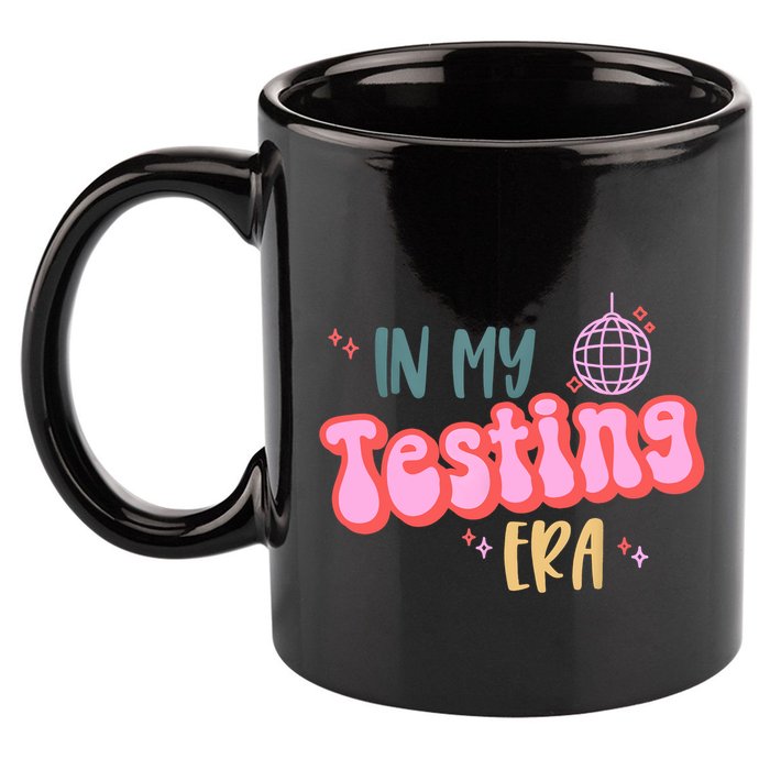 In My Testing Era, Funny Testing Teacher, Teaching Student 11oz C Handle Ceramic Mug