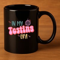 In My Testing Era, Funny Testing Teacher, Teaching Student 11oz C Handle Ceramic Mug