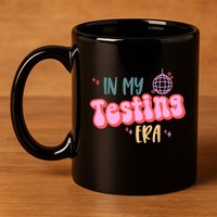 In My Testing Era, Funny Testing Teacher, Teaching Student 11oz C Handle Ceramic Mug
