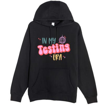 In My Testing Era, Funny Testing Teacher, Teaching Student Premium Pullover Hoodie