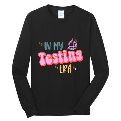In My Testing Era, Funny Testing Teacher, Teaching Student Tall Long Sleeve T-Shirt
