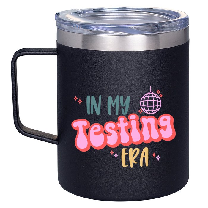 In My Testing Era, Funny Testing Teacher, Teaching Student 12oz Stainless Steel Coffee Mug