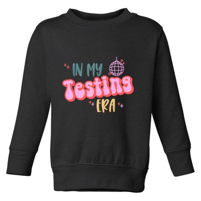 In My Testing Era, Funny Testing Teacher, Teaching Student Toddler Sweatshirt
