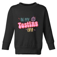 In My Testing Era, Funny Testing Teacher, Teaching Student Toddler Sweatshirt