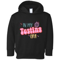 In My Testing Era, Funny Testing Teacher, Teaching Student Toddler Hoodie