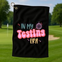In My Testing Era, Funny Testing Teacher, Teaching Student Golf Towel