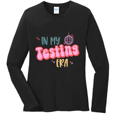 In My Testing Era, Funny Testing Teacher, Teaching Student Ladies Long Sleeve Shirt