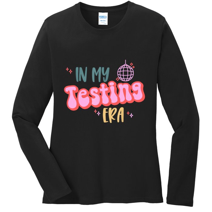 In My Testing Era, Funny Testing Teacher, Teaching Student Ladies Long Sleeve Shirt