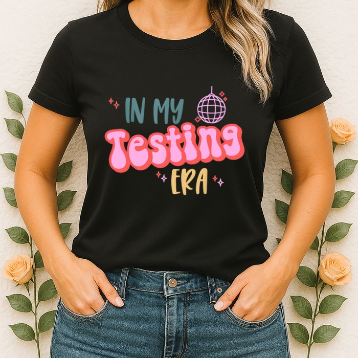 In My Testing Era, Funny Testing Teacher, Teaching Student Womens T-Shirt