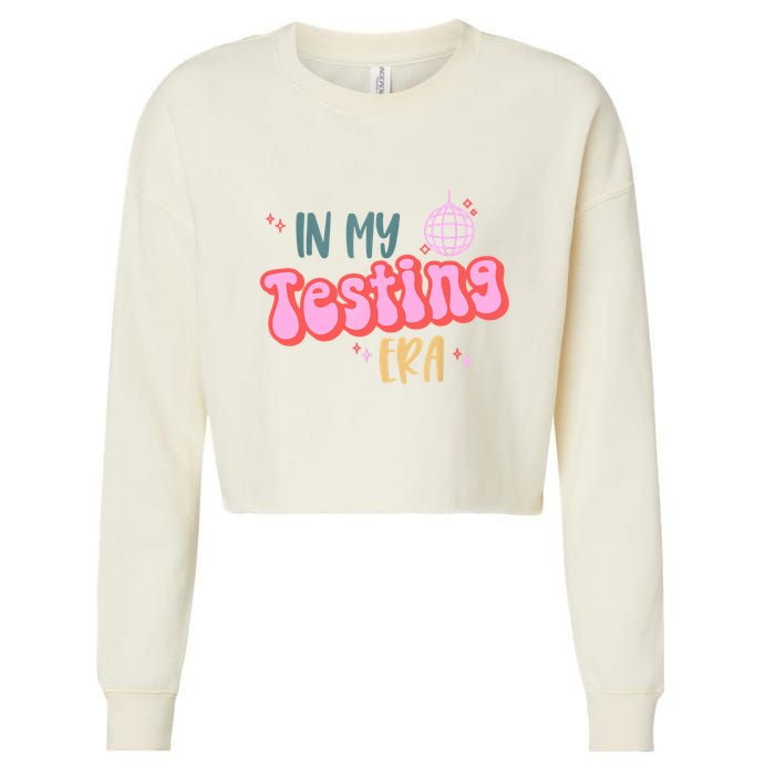 In My Testing Era, Funny Testing Teacher, Teaching Student Cropped Pullover Crew