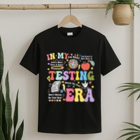 In My Testing Era Teachers Student Rock The Test Testing Day T-Shirt