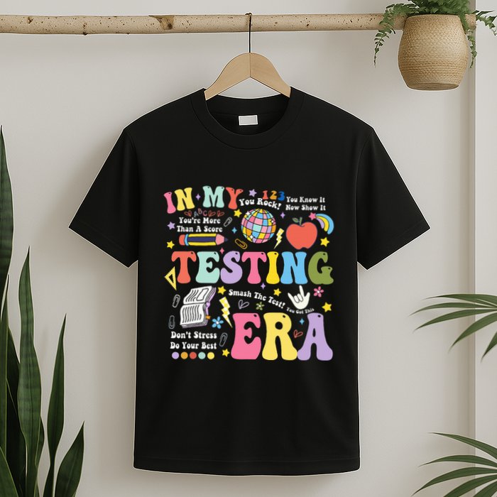 In My Testing Era Teachers Student Rock The Test Testing Day T-Shirt