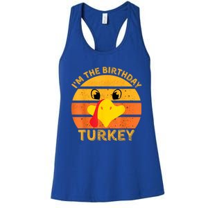 I M The Birthday Turkey Face Funny Happy Thanksgiving Gift Women's Racerback Tank