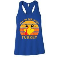 I M The Birthday Turkey Face Funny Happy Thanksgiving Gift Women's Racerback Tank