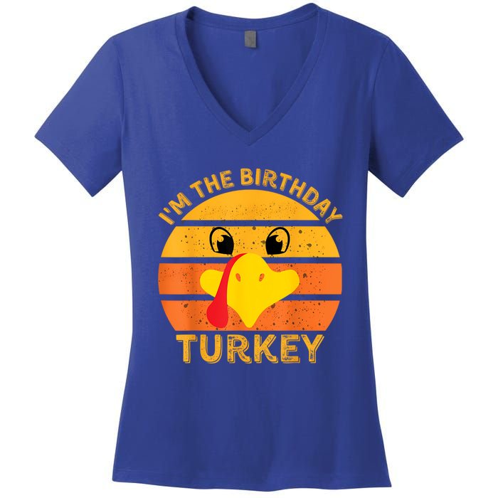 I M The Birthday Turkey Face Funny Happy Thanksgiving Gift Women's V-Neck T-Shirt