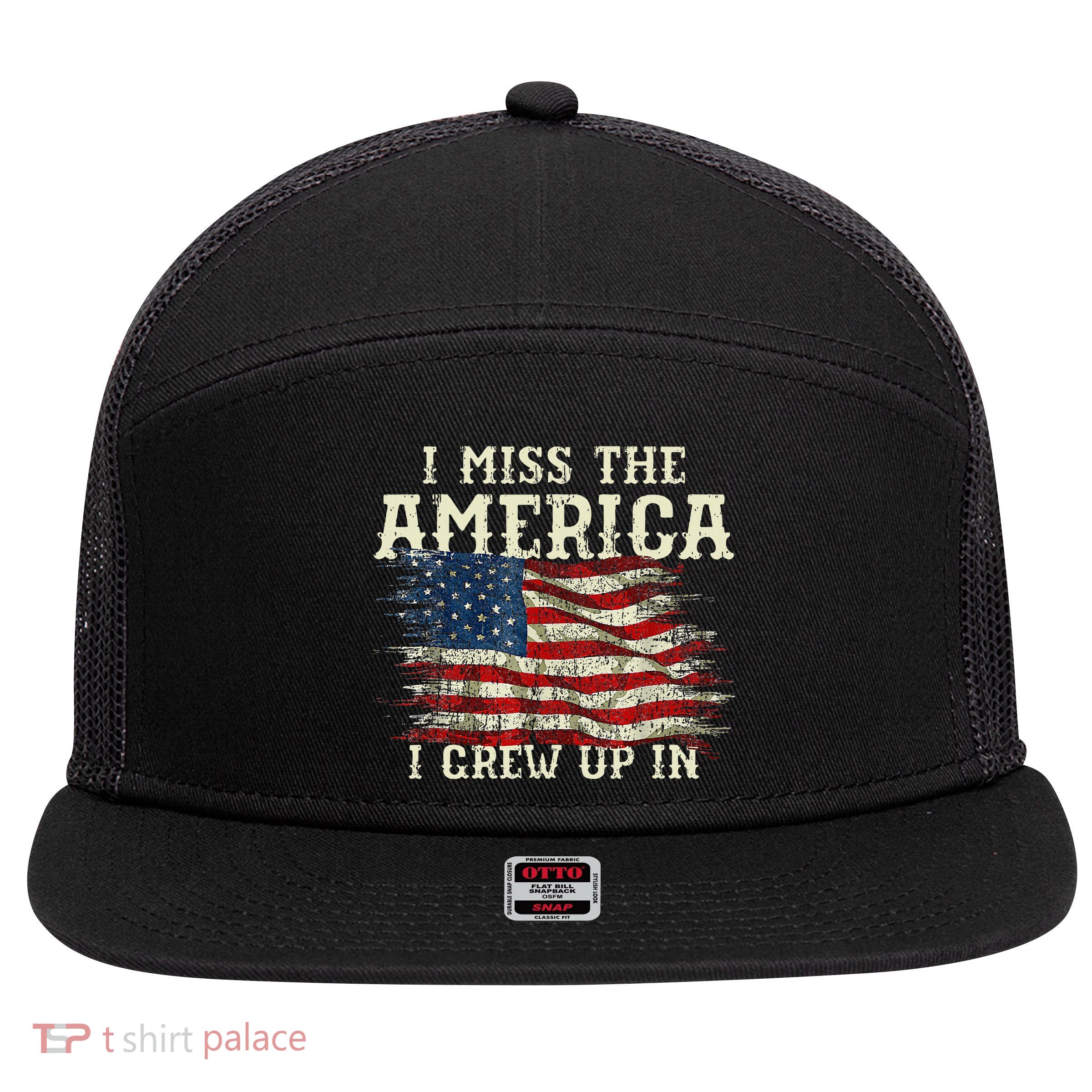 I Miss The America I Grew Up In Usa Flag 4th Of July 2024 7 Panel Mesh Trucker Snapback Hat