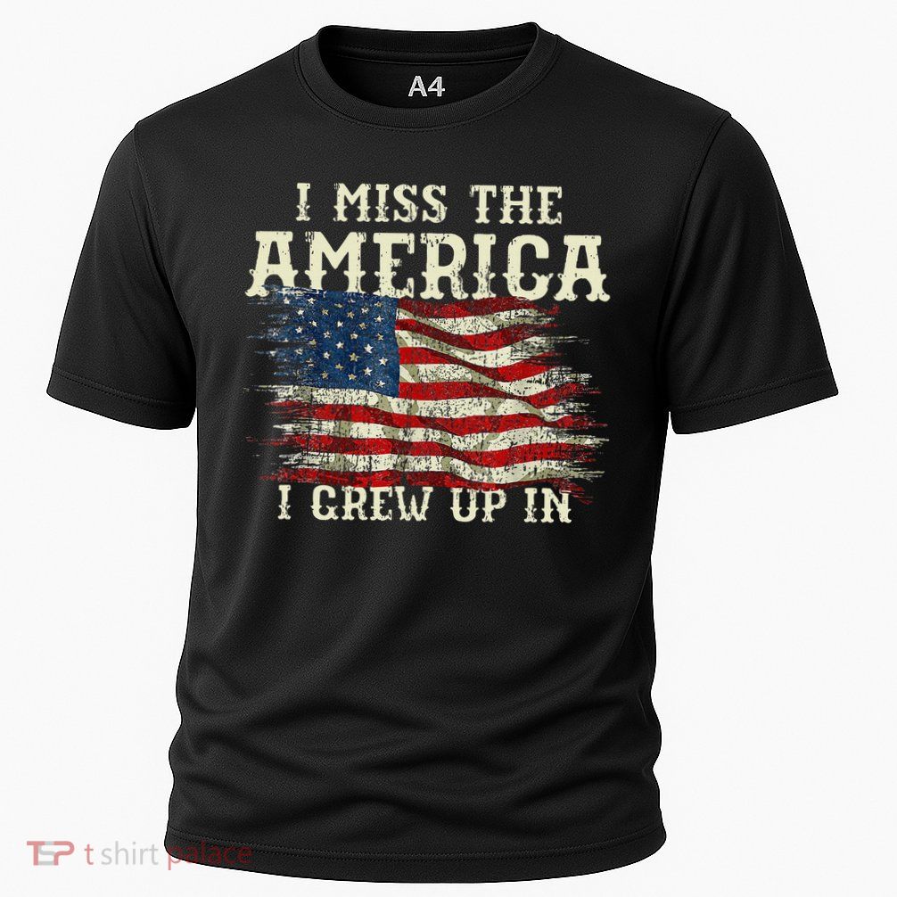 I Miss The America I Grew Up In Usa Flag 4th Of July 2024 Performance Shirt