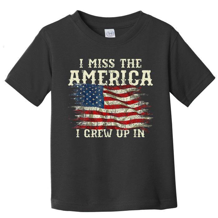 I Miss The America I Grew Up In Usa Flag 4th Of July 2024 Toddler T-Shirt