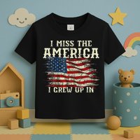 I Miss The America I Grew Up In Usa Flag 4th Of July 2024 Toddler T-Shirt
