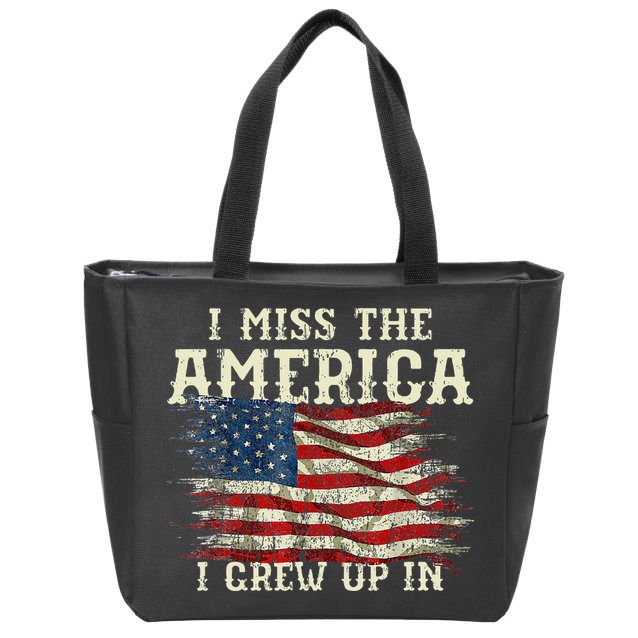 I Miss The America I Grew Up In Usa Flag 4th Of July 2024 Zip Tote Bag