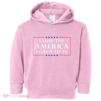 I Miss The America I Grew Up In American Flag Toddler Hoodie