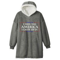 I Miss The America I Grew Up In American Flag Hooded Wearable Blanket