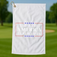 I Miss The America I Grew Up In American Flag Golf Towel
