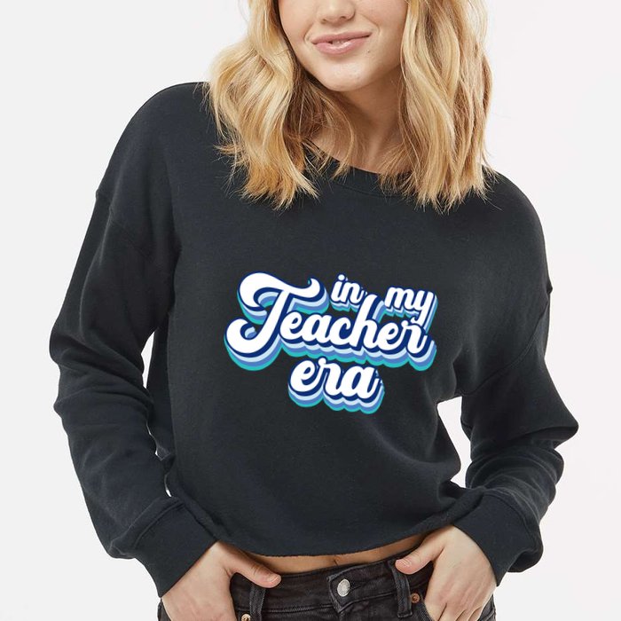 In My Teacher Era Retro Style Cropped Pullover Crew