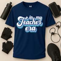 In My Teacher Era Retro Style Performance Shirt