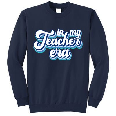 In My Teacher Era Retro Style Tall Sweatshirt