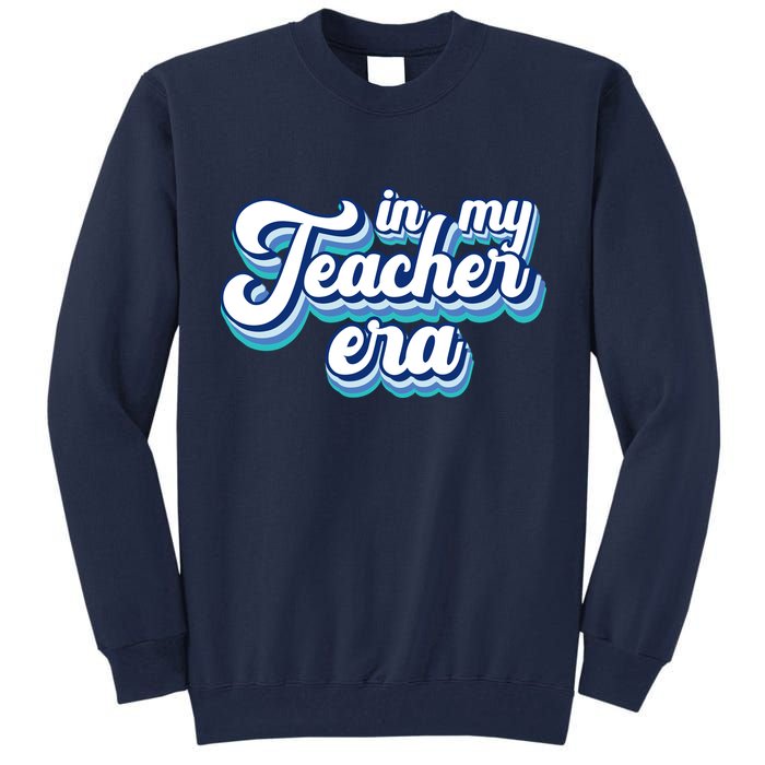 In My Teacher Era Retro Style Tall Sweatshirt