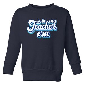 In My Teacher Era Retro Style Toddler Sweatshirt