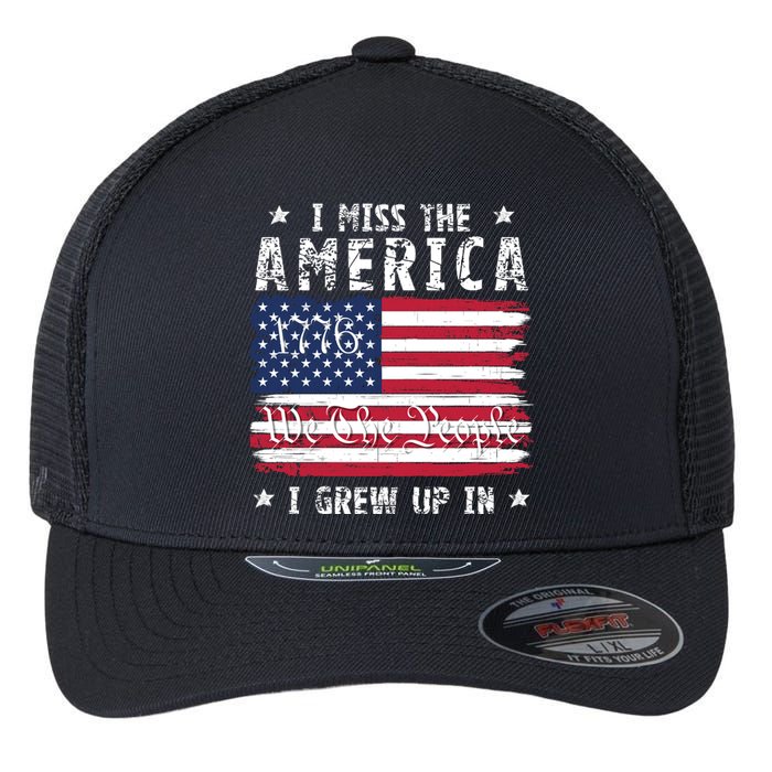 I Miss The America I Grew Up In American Since 1776 Patriotic US Constitution Flexfit Unipanel Trucker Cap