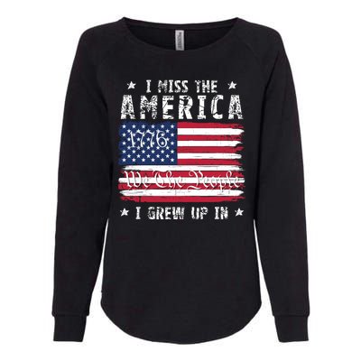 I Miss The America I Grew Up In American Since 1776 Patriotic US Constitution Womens California Wash Sweatshirt