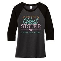 I make the rules Oldest Adult 3 Sisters Matching Sibling Fun Women's Tri-Blend 3/4-Sleeve Raglan Shirt