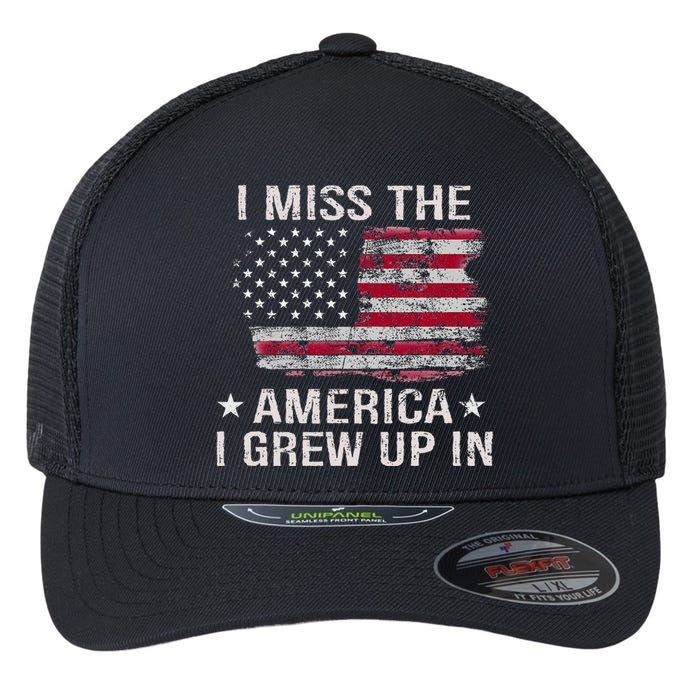 I Miss The America I Grew Up In Vintage American Usa Flag Flexfit Unipanel Trucker Cap