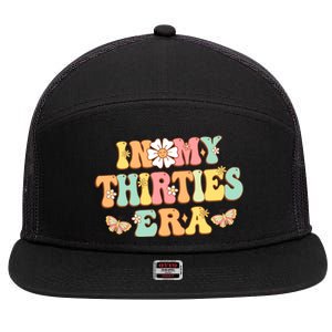 In My Thirties Era Groovy 30th Birthday 30S Funny For Wo 7 Panel Mesh Trucker Snapback Hat