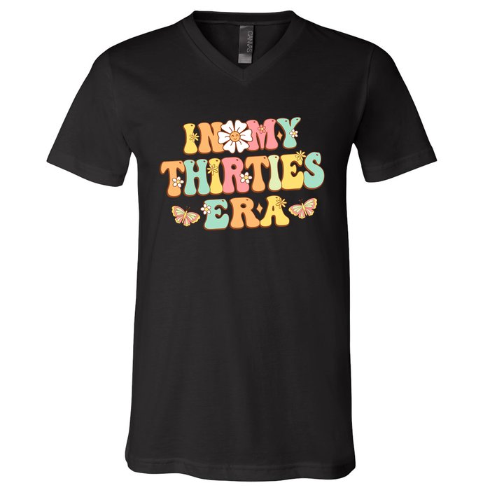 In My Thirties Era Groovy 30th Birthday 30S Funny For Wo V-Neck T-Shirt