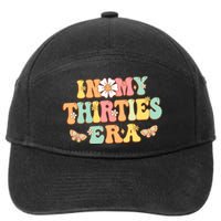 In My Thirties Era Groovy 30th Birthday 30S Funny For Wo 7-Panel Snapback Hat