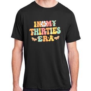 In My Thirties Era Groovy 30th Birthday 30S Funny For Wo Adult ChromaSoft Performance T-Shirt