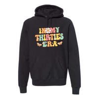 In My Thirties Era Groovy 30th Birthday 30S Funny For Wo Premium Hoodie