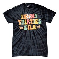 In My Thirties Era Groovy 30th Birthday 30S Funny For Wo Tie-Dye T-Shirt